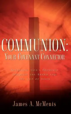 La communion : Votre connecteur d'alliance - Communion: Your Covenant Connector