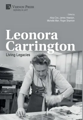 Leonora Carrington : Le Monde de l'Art et de l'Histoire - Leonora Carrington: Living Legacies