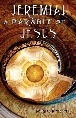 Jérémie : Une parabole de Jésus - Jeremiah: A Parable of Jesus