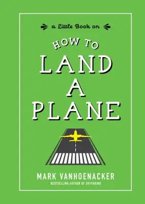 Comment atterrir en avion - How to Land a Plane