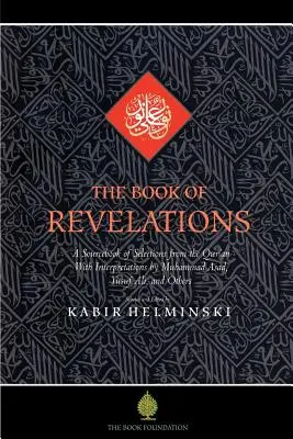 Le Livre des Révélations : Un recueil de thèmes tirés du Coran - The Book of Revelations: A Sourcebook of Themes from the Holy Qur'an