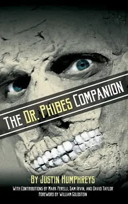 Le compagnon du Dr Phibes : L'histoire morbidement romantique de la série classique de films d'horreur de Vincent Price (hardback) - The Dr. Phibes Companion: The Morbidly Romantic History of the Classic Vincent Price Horror Film Series (hardback)