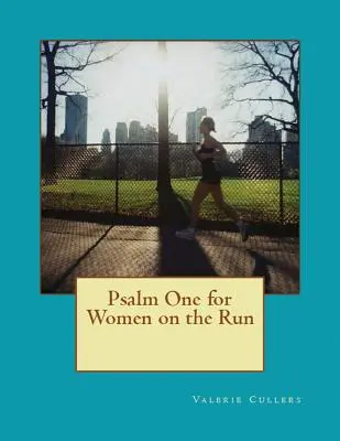 Psaume 1 pour les femmes en fuite - Psalm One for Women on the Run