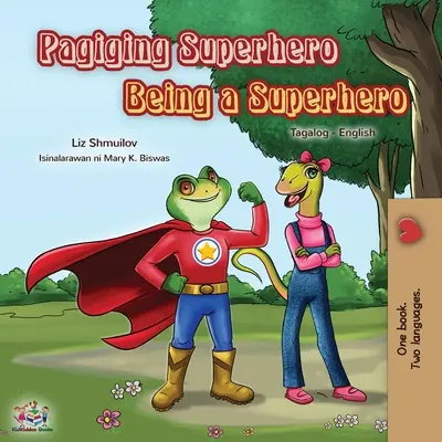 Being a Superhero (livre bilingue anglais-tagalog pour enfants) : Livre pour enfants philippin - Being a Superhero (Tagalog English Bilingual Book for Kids): Filipino children's book