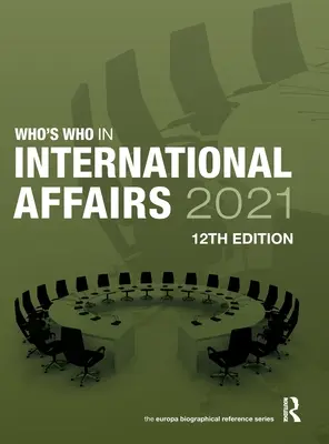 Faune et flore du monde des affaires internationales 2021 - Who's Who in International Affairs 2021