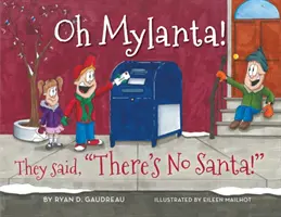 Oh Mylanta ! Ils ont dit que le Père Noël n'existait pas ! - Oh Mylanta!: They Said, There's No Santa!