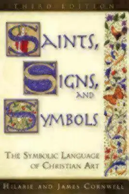 Saints, signes et symboles : Le langage symbolique de l'art chrétien 3e édition - Saints, Signs, and Symbols: The Symbolic Language of Christian Art 3rd Edition