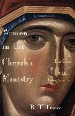 Les femmes dans le ministère de l'Église : Un test pour l'herméneutique biblique - Women in the Church's Ministry: A Test Case for Biblical Hermeneutics