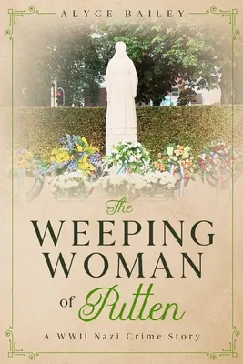 La pleureuse de Putten : Une histoire criminelle nazie de la Seconde Guerre mondiale - The Weeping Woman of Putten: A WWII Nazi Crime Story