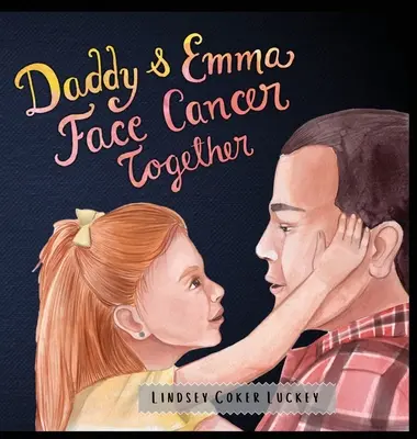 Papa et Emma affrontent ensemble le cancer - Daddy & Emma Face Cancer Together