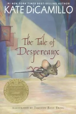 Le conte de Despereaux : l'histoire d'une souris, d'une princesse, d'une soupe et d'une bobine de fil - The Tale of Despereaux: Being the Story of a Mouse, a Princess, Some Soup, and a Spool of Thread