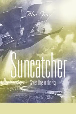 Suncatcher : Sept jours dans le ciel - Suncatcher: Seven Days in the Sky