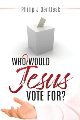 Pour qui Jésus voterait-il ? - Who Would Jesus Vote For?