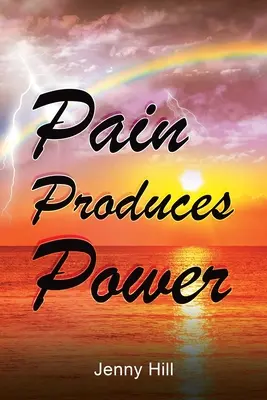 La douleur produit le pouvoir - Pain Produces Power
