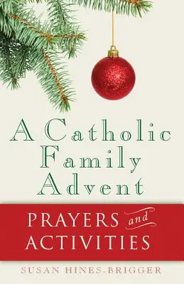 Un Avent en famille catholique : Prières et activités - A Catholic Family Advent: Prayers and Activities