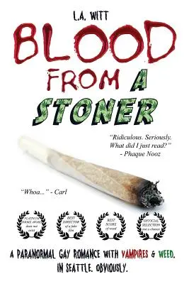 Le sang d'un stoner : Une romance gay paranormale avec des vampires et de l'herbe. A Seattle. De toute évidence. - Blood from a Stoner: A paranormal gay romance with vampires & weed. In Seattle. Obviously.