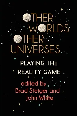 Autres mondes, autres univers : Jouer le jeu de la réalité - Other Worlds, Other Universes: Playing the Reality Game