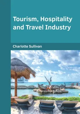 Tourisme, hôtellerie et industrie du voyage - Tourism, Hospitality and Travel Industry