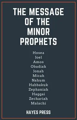 Le message des petits prophètes - The Message of the Minor Prophets