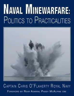 La guerre des mines navales : De la politique à la pratique - Naval Minewarfare: Politics to Practicalities