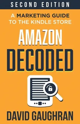 Amazon décodé : Un guide de marketing pour le Kindle Store - Amazon Decoded: A Marketing Guide to the Kindle Store