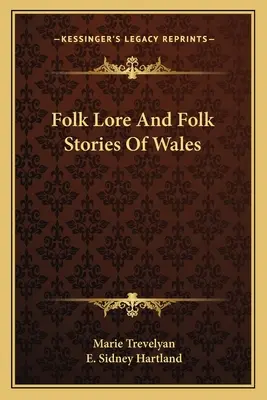 Contes et légendes populaires du Pays de Galles - Folk Lore And Folk Stories Of Wales