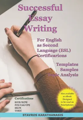 Rédaction d'un essai réussi pour l'obtention d'un certificat d'anglais langue seconde (ESL) : Modèles - Exemples - Analyse du sujet - Successful Essay Writing For English as Second Language (ESL) Certification: Templates - Samples - Topic Analysis