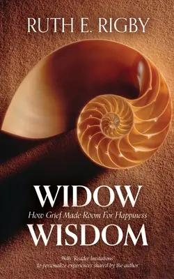 Sagesse des veuves : Comment le chagrin a fait place au bonheur - Widow Wisdom: How Grief Made Room For Happiness