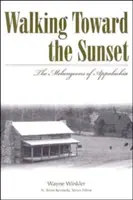 La marche vers le crépuscule : Les Melungeons des Appalaches - Walking Toward the Sunset: The Melungeons of Appalachia