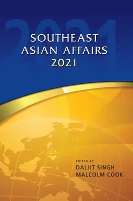 Affaires de l'Asie du Sud-Est 2021 - Southeast Asian Affairs 2021