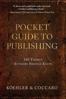 Guide de poche de l'édition : 100 choses que les auteurs doivent savoir - Pocket Guide to Publishing: 100 Things Authors Should Know