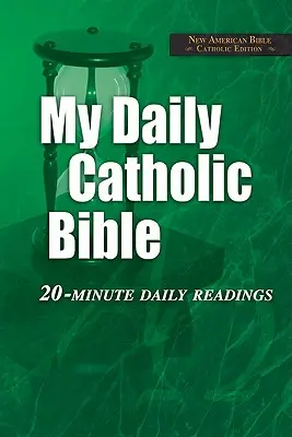 Ma Bible Catholique Quotidienne-NABRE : Lectures quotidiennes de 20 minutes - My Daily Catholic Bible-NABRE: 20-Minute Daily readings