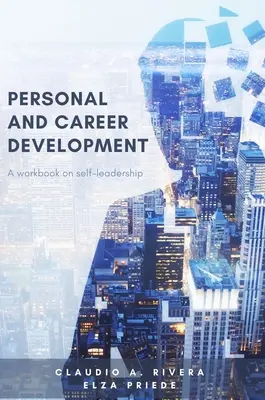 Développement personnel et professionnel : Un cahier d'exercices sur l'autodirection - Personal and Career Development: A Workbook on Self-Leadership