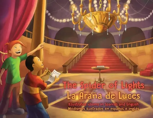 L'araignée des lumières - La Araa de Luces : Idiomes illustrés en espagnol et en anglais - Modismos ilustrados en espaol e ingls - The Spider of Lights - La Araa de Luces: Illustrated Idioms in Spanish and English - Modismos ilustrados en espaol e ingls