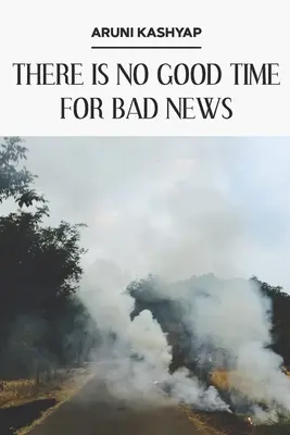 Il n'y a pas de bon moment pour les mauvaises nouvelles - There Is No Good Time for Bad News