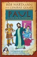 Paul, un homme en mission : La vie et les lettres d'un aventurier pour Jésus - Paul Man on Mission: The Life and Letters of an Adventurer for Jesus