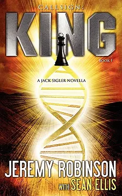 Callsign : King - Book I (une novella de Jack Sigler - Chess Team) - Callsign: King - Book I (a Jack Sigler - Chess Team Novella)