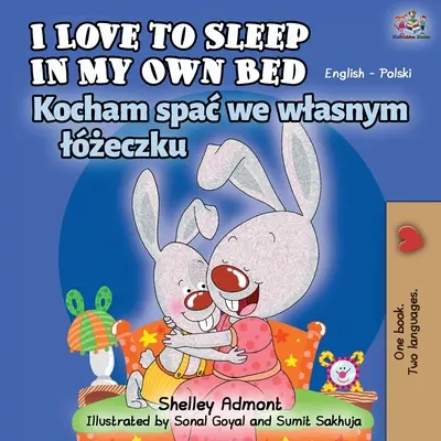 J'aime dormir dans mon propre lit (livre bilingue anglais-polonais) - I Love to Sleep in My Own Bed (English Polish Bilingual Book)