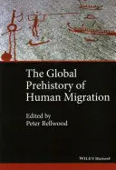 La préhistoire mondiale des migrations humaines - The Global Prehistory of Human Migration