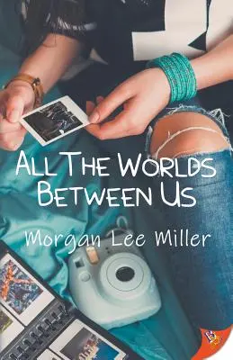 Tous les mondes entre nous - All the Worlds Between Us