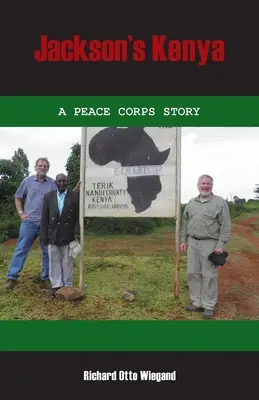 Le Kenya de Jackson : Une histoire du Corps de la Paix - Jackson's Kenya: A Peace Corps Story