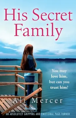 Sa famille secrète : Un page-turner absolument émouvant - His Secret Family: An absolutely emotional page turner