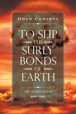 Pour rompre les liens étroits de la Terre : Livre trois. les nuages de la guerre - To Slip the Surly Bonds of Earth: Book Three. the Clouds of War