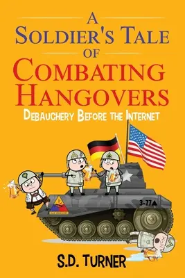 Récit d'un soldat luttant contre la gueule de bois : La débauche avant l'internet - A Soldier's Tale of Combating Hangovers: Debauchery Before the Internet