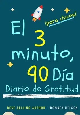 Le journal de la gratitude de 3 minutes et 90 jours pour les enfants : Un journal de pensée positive et de gratitude pour que les enfants favorisent la félicité, l'au - El diario de gratitud de 3 minutos y 90 das para nios: Un diario de pensamiento positivo y gratitud para que los nios promuevan la felicidad, la au