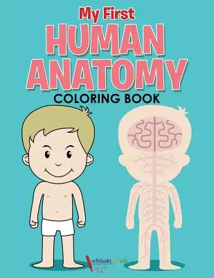 Mon premier livre de coloriage d'anatomie humaine - My First Human Anatomy Coloring Book