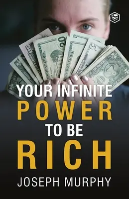 Votre pouvoir infini d'être riche - Your Infinite Power To Be Rich
