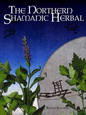 Les herbes chamaniques du Nord - The Northern Shamanic Herbal