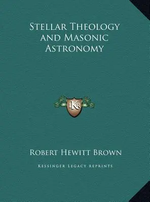 Théologie stellaire et astronomie maçonnique - Stellar Theology and Masonic Astronomy