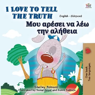 J'aime dire la vérité (livre bilingue anglais-grec pour enfants) - I Love to Tell the Truth (English Greek Bilingual Book for Kids)